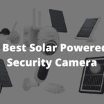 6 Best Solar powered security cameras