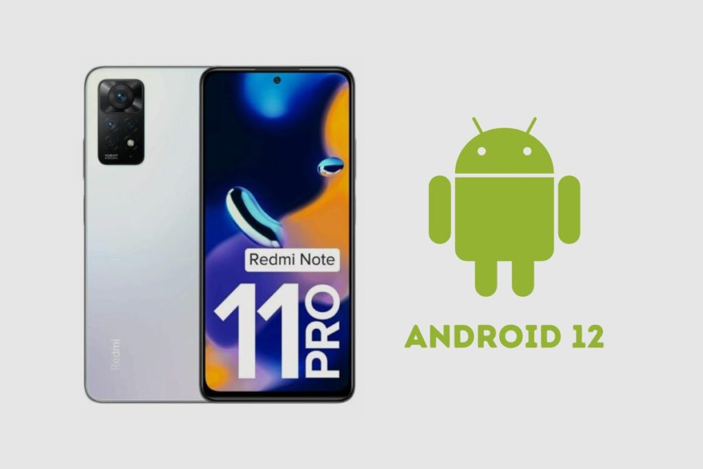 Will the Xiaomi Redmi Note 11 Pro get Android 12